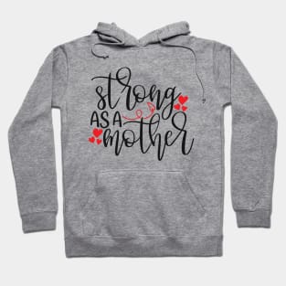 Strong As a Mother Hoodie